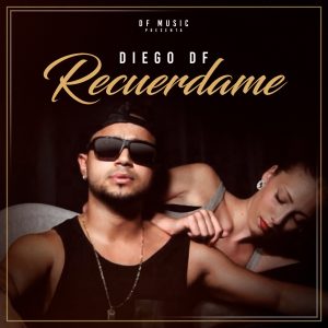 Diego DF – Recuérdame (DF Music)